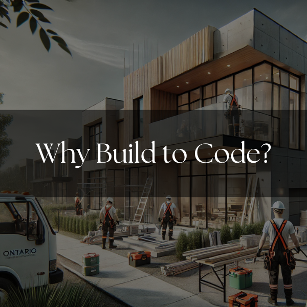 The Importance of Finishing Residential Construction to Code in Ontario